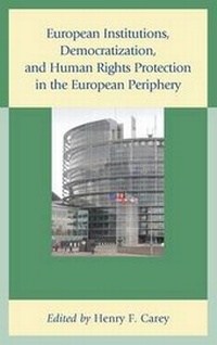 Enlarge image Cover: European Institutions, Democratization, and Human Rights Protection in the European Periphery - Lexington Books