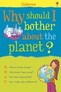 Cover: Why should I bother about Planet? - Usborne Publishing Ltd
