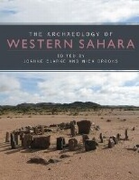 Bild vergrößern Bild: The Archaeology of Western Sahara - Oxbow Books