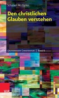 Cover: Den christlichen Glauben verstehen - Vandenhoeck & Ruprecht