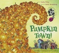 Cover: Pumpkin Town! Or, Nothing Is Better and Worse Than Pumpkins - Houghton Mifflin