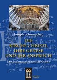 Abbildung von: Die Kirche Christi, ihre Genese und ihr Anspruch - Patrimonium