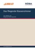Cover: Das Fliegende Klassenzimmer - Beco Musikverlag GmbH