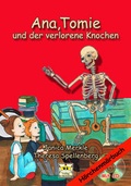 Cover: Ana,Tomie und der verlorene Knochen - Verlag der M&auml;rchenk&ouml;nig