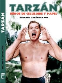 Enlarge image Cover: Tarzán : héroe de celuloide y papel - T&B Editores