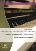 Cover: Karlheinz Stockhausens LICHT-Zyklus: Die Idee des Gesamtkunstwerks - Diplomica Verlag