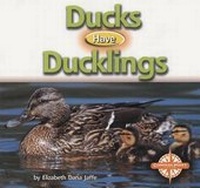 Enlarge image Cover: Ducks Have Ducklings - Compass Point Books