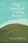 Cover: A Young Woman's Guide to Setting Boundaries - Harvest House Publishers