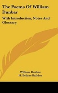 Cover: The Poems Of William Dunbar - Kessinger Publishing