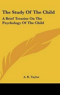 Enlarge image Cover: The Study Of The Child - Kessinger Publishing