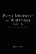 Cover: Prime Ministers and Whitehall 1960-74 - Hambledon Continuum