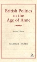 Cover: British Politics in the Age of Anne - Hambledon Continuum