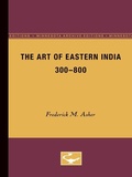 Cover: The Art of Eastern India, 300-800 - University of Minnesota Press