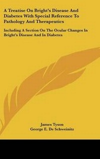 Abbildung von: A Treatise On Bright's Disease And Diabetes With Special Reference To Pathology And Therapeutics - Kessinger Publishing