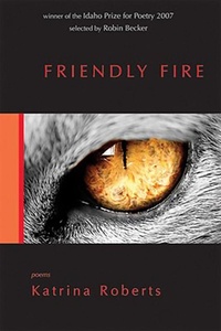 Enlarge image Cover: Friendly Fire - Lost Horse Press