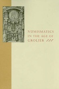 Cover: Numismatics in the Age of Grolier - Grolier, Inc.