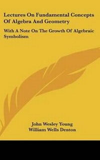 Abbildung von: Lectures On Fundamental Concepts Of Algebra And Geometry - Kessinger Publishing