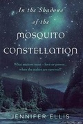 Cover: In the Shadows of the Mosquito Constellation - Moonbird Press