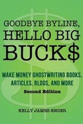 Cover: Goodbye Byline, Hello Big Bucks - Improvise Press