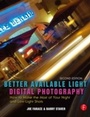 Cover: Better Available Light Digital Photography - Routledge