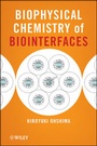 Cover: Biophysical Chemistry of Biointerfaces - Wiley
