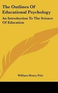 Cover: The Outlines Of Educational Psychology - Kessinger Publishing