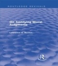 Cover: On Justifying Moral Judgements (Routledge Revivals) - Routledge