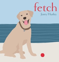 Enlarge image Cover: Fetch - Paula Wiseman Books