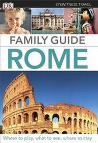 Enlarge image Cover: Eyewitness Travel Family Guide Rome - DK Eyewitness Travel