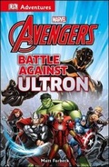 Cover: DK Adventures: Marvel the Avengers: Battle Against Ultron - DK Publishing (Dorling Kindersley)