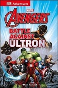 Cover: DK Adventures: Marvel the Avengers: Battle Against Ultron - DK Publishing (Dorling Kindersley)