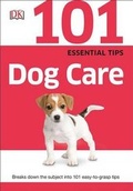 Cover: 101 Essential Tips: Dog Care - DK Publishing (Dorling Kindersley)