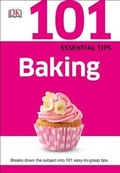 Cover: 101 Essential Tips: Baking - DK Publishing (Dorling Kindersley)