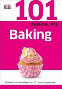 Enlarge image Cover: 101 Essential Tips: Baking - DK Publishing (Dorling Kindersley)