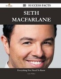 Cover: Seth MacFarlane 33 Success Facts - Everything You Need to Know about Seth MacFarlane - Emereo Publishing
