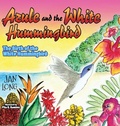 Cover: Azule and the White Hummingbird - Morgan James Kids