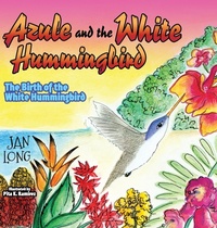 Enlarge image Cover: Azule and the White Hummingbird - Morgan James Kids
