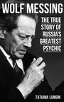 Cover: Wolf Messing - The True Story of Russia`s Greatest Psychic - Glagoslav Publications B.V.
