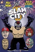 Cover: WWE Slam City #2: The Rise of El Diablo - Papercutz