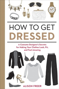 Abbildung von: How to Get Dressed - Ten Speed Press
