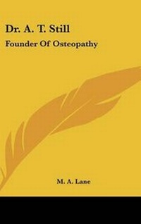 Abbildung von: Dr. A. T. Still - Kessinger Publishing