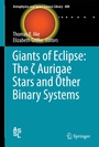 Cover: Giants of Eclipse: The ? Aurigae Stars and Other Binary Systems - Springer