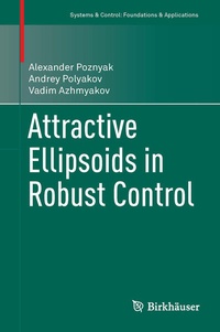 Enlarge image Cover: Attractive Ellipsoids in Robust Control - Birkhäuser