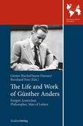 Cover: The Life and Work of G&uuml;nther Anders - Studien Verlag