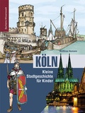 Cover: K&ouml;ln - Kleine Stadtgeschichte f&uuml;r Kinder - J.P. Bachem Verlag
