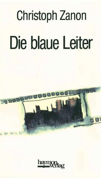 Enlarge image Cover: Die blaue Leiter - Haymon Verlag