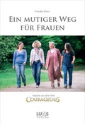 Cover: Ein mutiger Weg f&uuml;r Frauen - LUQS-Verlag