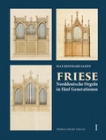 Cover: Friese. Norddeutsche Orgeln in f&uuml;nf Generationen - Helms, Th