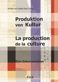 Cover: Produktion von Kultur. La production de la culture - D&uuml;sseldorf University Press DUP