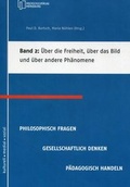 Cover: &Uuml;ber die Freiheit, &uuml;ber das Bild und &uuml;ber andere Ph&auml;nomene - Hochschulverlag Merseburg